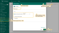 Go to "<b>Device groups</b>" tab -> "<b>All</b>" and click "plus" button to add a new device. Enter device name, select existing or create a new device profile and click on "<b>Add</b>" button.