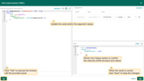 1. Update script and/or argument values.<br>2. Click Test to run the function.<br>3. Review Output JSON<br>4. Click Save to apply changes.