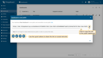 Dashboard is now public. In the pop-up window, click "Copy public link" icon. You can now share the dashboard using this link, for example, by sending it via email. Or you can use the quick buttons to share the link on social networks;
