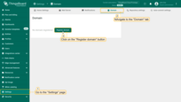 Go to the "Settings" page, then navigate to the "Domain" tab. On the "Domain" tab click on the "Register domain" button;
