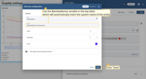 Use the <b>${entityName}</b> variable in the key label, which automatically inserts the system name of the entity. This helps clearly identify the object, especially when its technical name or unique identifier is important.